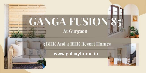 Unveiling Ganga Fusion 85: A Masterpiece in Urban Living